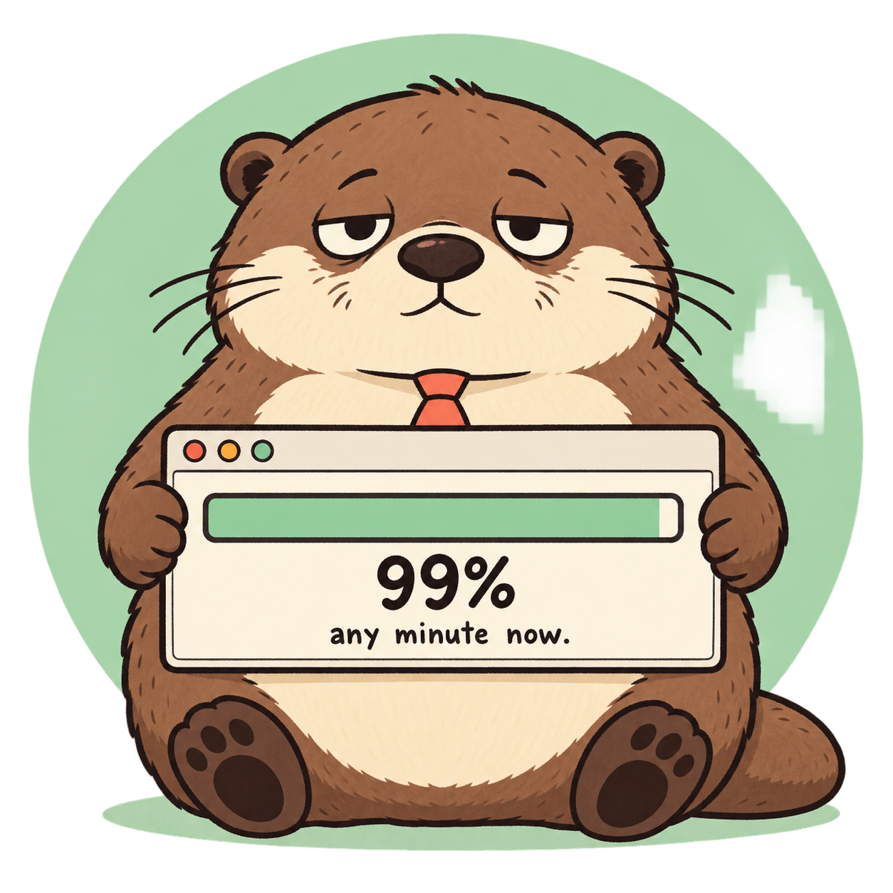 A patient otter in a little red tie holds a loading bar stuck at 99%.